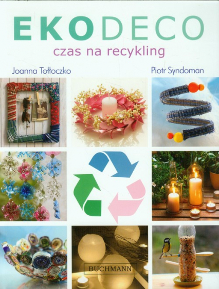 Ekodeco Czas na recykling - Joanna Tołłoczko, Syndoman Piotr | okładka