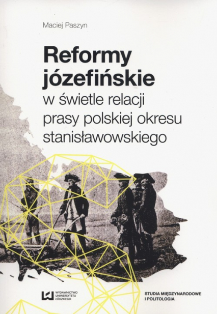 Reformy józefińskie w świetle relacji prasy polskiej okresu stanisławowskiego - Maciej Paszyn | okładka