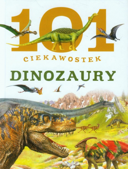 101 ciekawostek Dinozaury - Domin  guez Niko | okładka