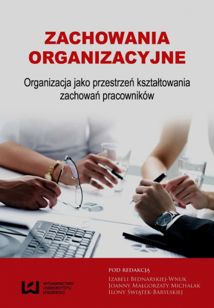 Zachowania organizacyjne Organizacja jako przestrzeń kształtowania zachowań pracowników -  | okładka