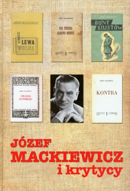Józef Mackiewicz i krytycy Antologia tekstów -  | okładka
