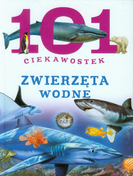 101 ciekawostek Zwierzęta wodne - Domin  guez Niko | okładka