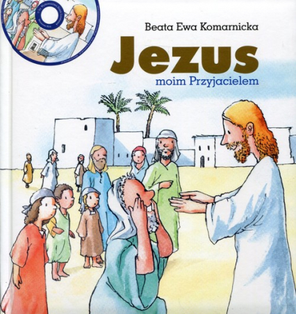 Jezus moim Przyjacielem - Komarnicka Beata Ewa | okładka