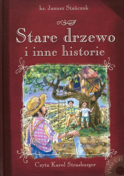 Stare drzewo i inne historie - Janusz Stańczuk | okładka