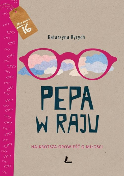 Pepa w raju Najkrótsza opowieść o miłości - Katarzyna Ryrych | okładka