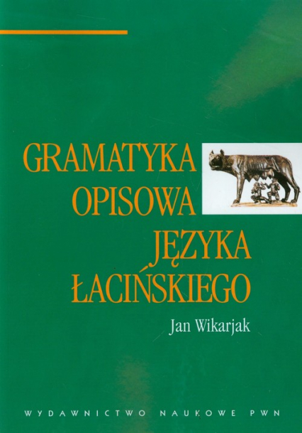 Gramatyka opisowa języka łacińskiego - Jan Wikarjak | okładka