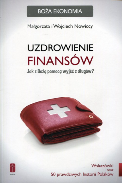 Uzdrowienie finansów Jak z Bożą pomocą wyjść z długów - Nowicka Małgorzata | okładka