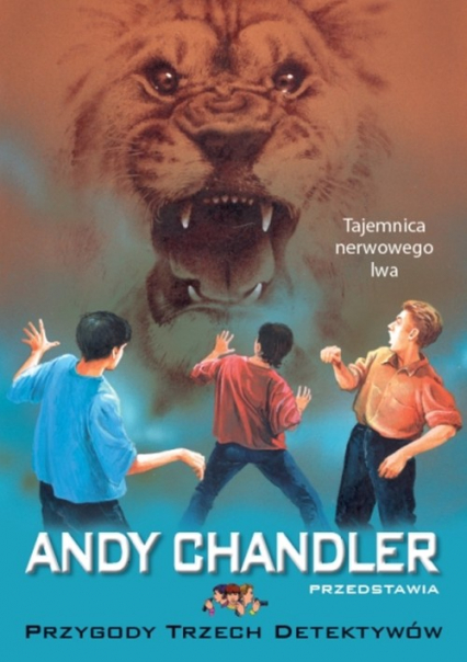 Przygody Trzech Detektywów Tom 15 Tajemnica nerwowego lwa - Andy Chandler | okładka
