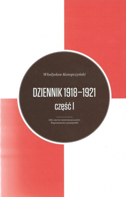 Dziennik 1918-1921 Tom 1/2 - Władysław Konopczyński | okładka