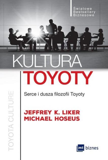 Kultura Toyoty Serce i dusza filozofii Toyoty - Hoseus Michael | okładka