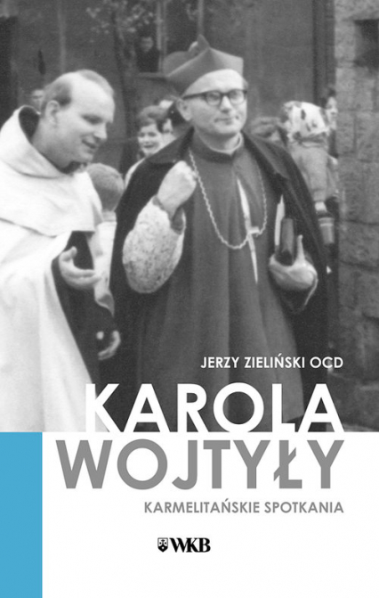 Karola Wojtyły Karmelitańskie spotkania - Zieliński Jerzy | okładka