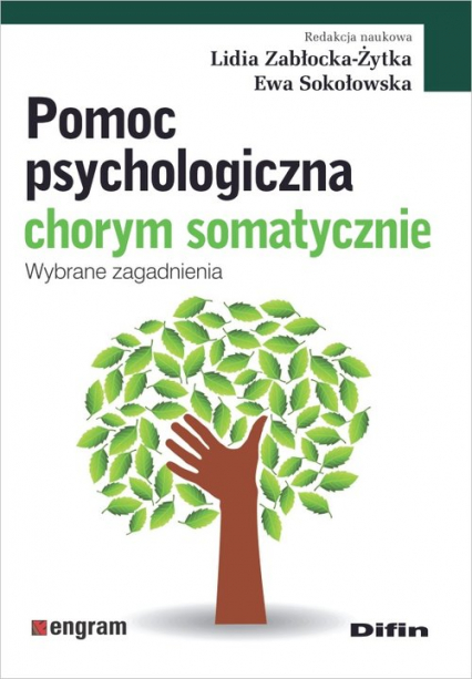 Pomoc psychologiczna chorym somatycznie Wybrane zagadnienia - Sokołowska Ewa redakcja naukowa | okładka