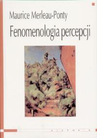 Fenomenologia percepcji - Maurice Merleau-Ponty | okładka