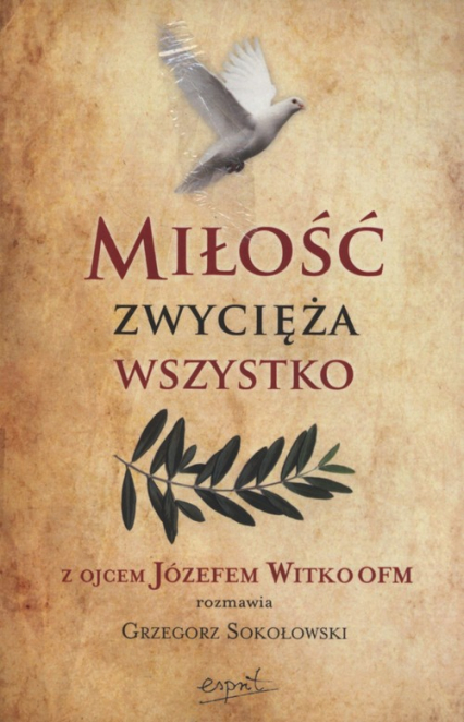 Miłość zwycięża wszystko - Grzegorz Sokołowski, Józef Witko | okładka