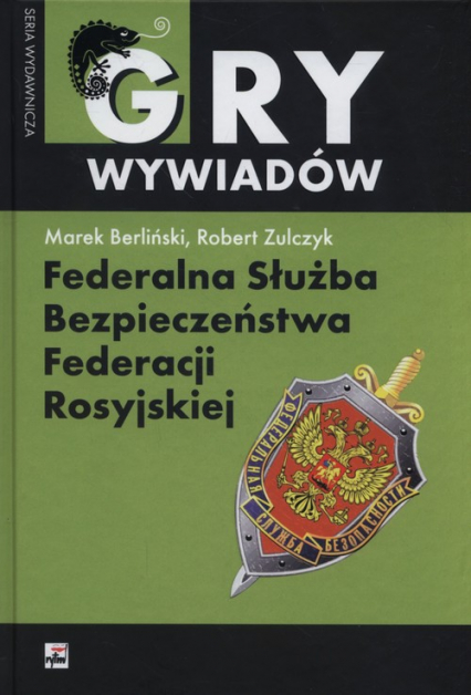 Federalna Służba Bezpieczeństwa Federacji Rosyjskiej - Berliński Marek, Zulczyk Robert | okładka