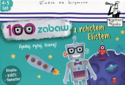 100 zabaw z robotem Eliotem 4-5 lat Zgaduj, rysuj, ścieraj - Anna Grabek, Bożena Dybowska | okładka