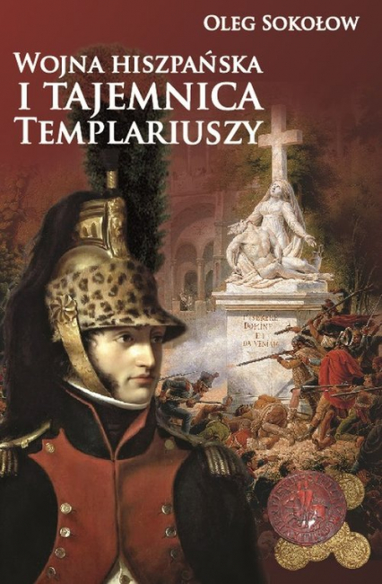 Wojna hiszpańska i tajemnica Templariuszy - Oleg Sokołow | okładka