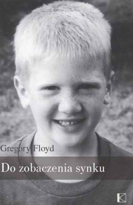 Do zobaczenia synku - Gregory Floyd | okładka