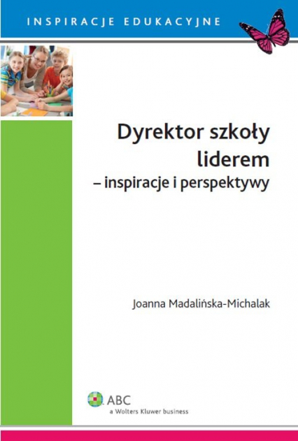 Dyrektor szkoły liderem inspiracje i perspektywy - Joanna Madalińska-Michalak | okładka