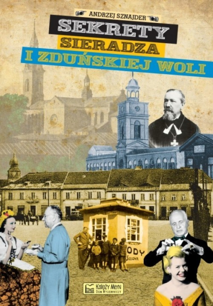 Sekrety Sieradza i Zduńskiej Woli - Andrzej Sznajder | okładka
