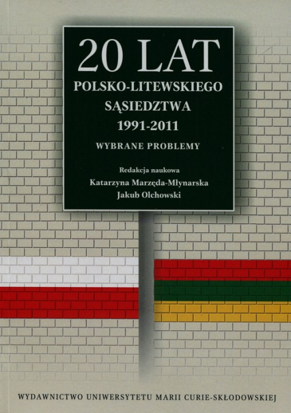 20 lat polsko-litewskiego sąsiedztwa 1991-2011 Wybrane problemy -  | okładka