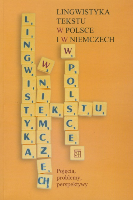 Lingwistyka tekstu w Polsce i w Niemczech Pojęcia, problemy, perspektywy -  | okładka