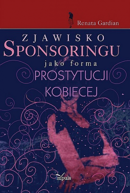 Zjawisko sponsoringu jako forma prostytucji kobiecej - Renata Gardian | okładka
