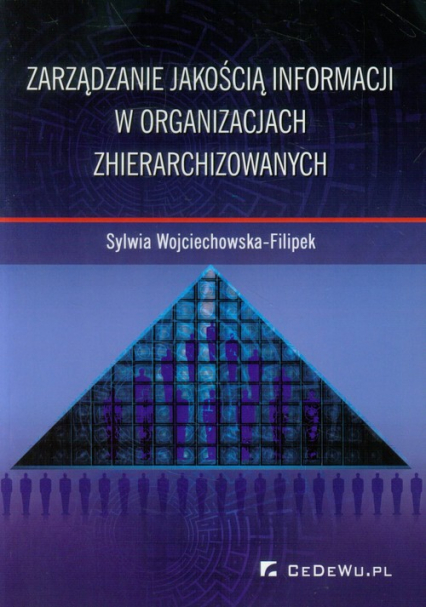 Zarządzanie jakością informacji w organizacjach zhierarchizowanych - Sylwia Wojciechowska-Filipek | okładka