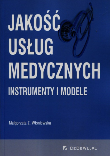 Jakość usług medycznych Instrumenty i modele - Małgorzata Wiśniewska | okładka