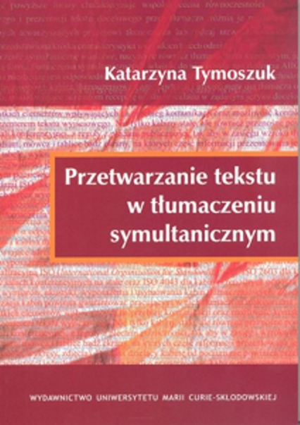 Przetwarzanie tekstu w tłumaczeniu symultanicznym - Katarzyna Tymoszuk | okładka