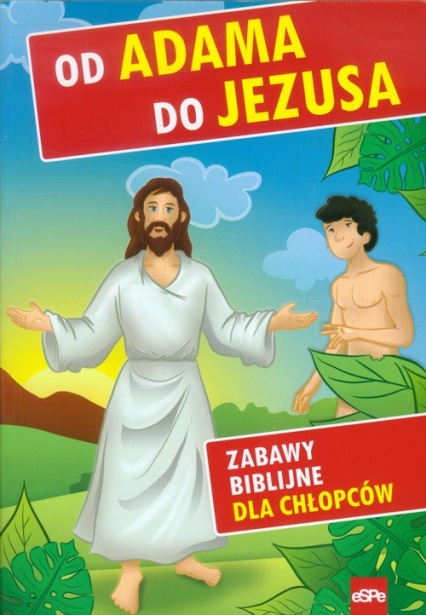 Od Adama do Jezusa Zabawy biblijne dla chłopców -  | okładka