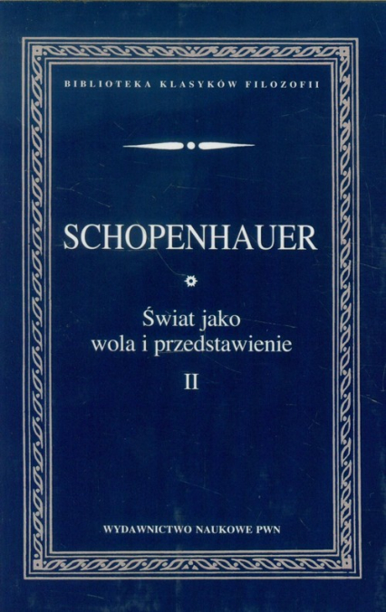 Świat jako wola i przedstawienie Tom 2 - Arthur Schopenhauer | okładka