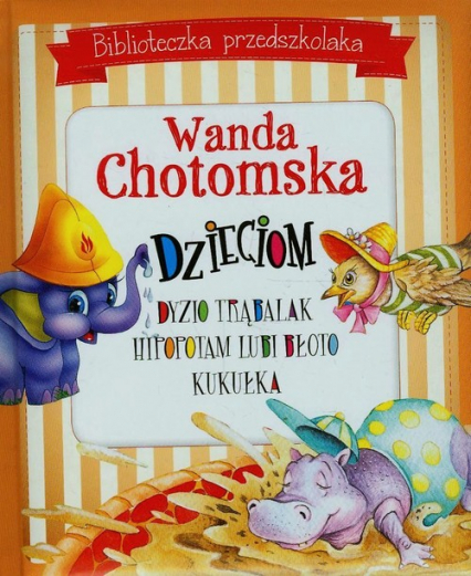 Biblioteczka przedszkolaka Wanda Chotomska dzieciom - Wanda Chotomska | okładka