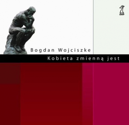 Kobieta zmienną jest - Bogdan  Wojciszke | okładka