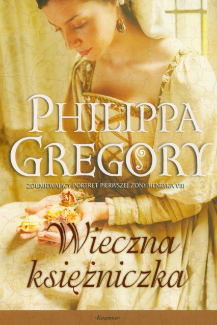 Wieczna księżniczka - Philippa Gregory | okładka