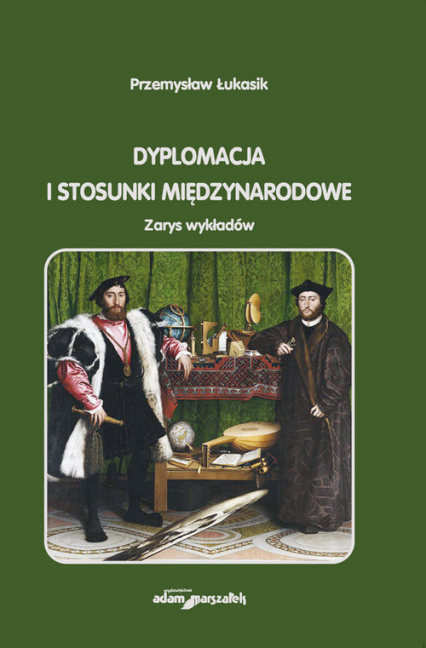 Dyplomacja i stosunki międzynarodowe Zarys wykładów - Przemysław Łukasik | okładka