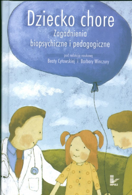 Dziecko chore Zagadnienia biopsychiczne i pedagogiczne -  | okładka