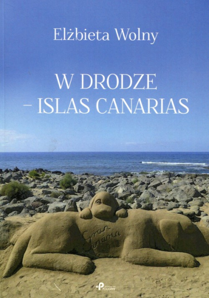 W drodze - Islas Canarias - Elżbieta Wolny | okładka