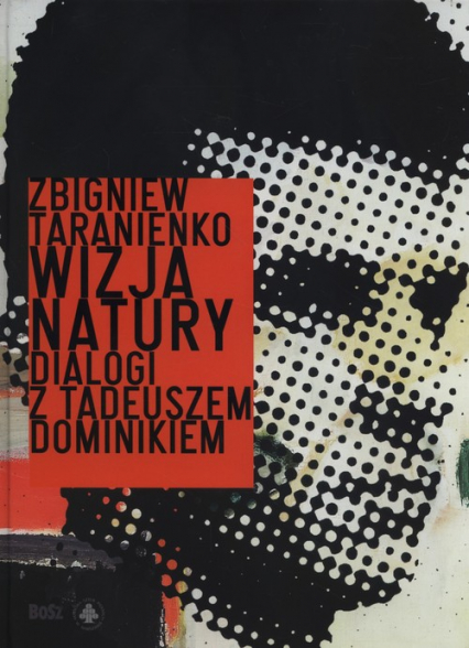 Wizja natury Dialogi z Tadeuszem Dominikiem - Zbigniew Taranienko | okładka