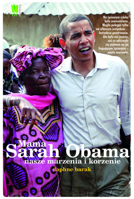 Mama Sarah Obama Nasze marzenia i korzenie - Daphne Barak | okładka