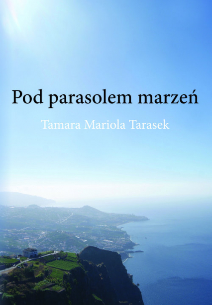 Pod parasolem marzeń - Tarasek Mariola Tamara | okładka