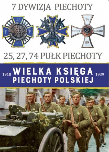 Wielka Księga Piechoty Polskiej 7 Dywizja Piechoty -  | okładka