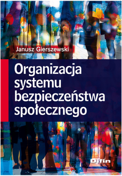Organizacja systemu bezpieczeństwa społecznego - Gierszewski Janusz | okładka