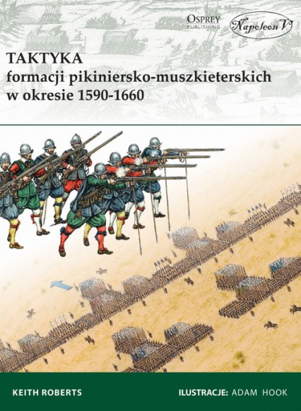 Taktyka formacji pikiniersko-muszkieterskich w okresie 1590-1660 - Keith Roberts | okładka