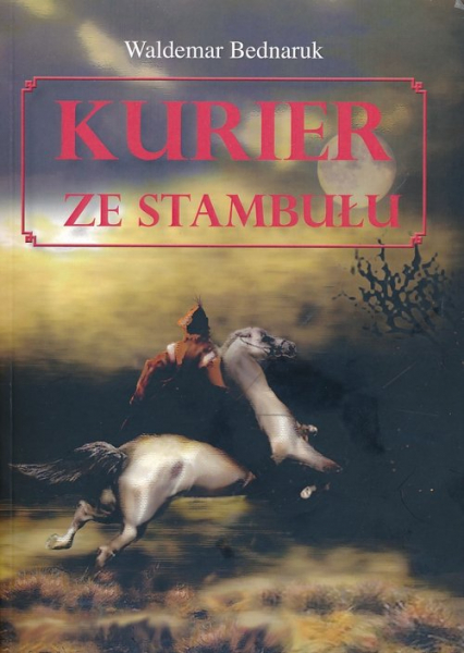 Kurier ze Stambułu - Bednaruk Waldemar | okładka