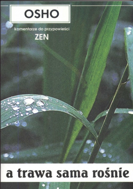 A trawa sama rośnie Komentarze do przypowieści zen - Osho | okładka