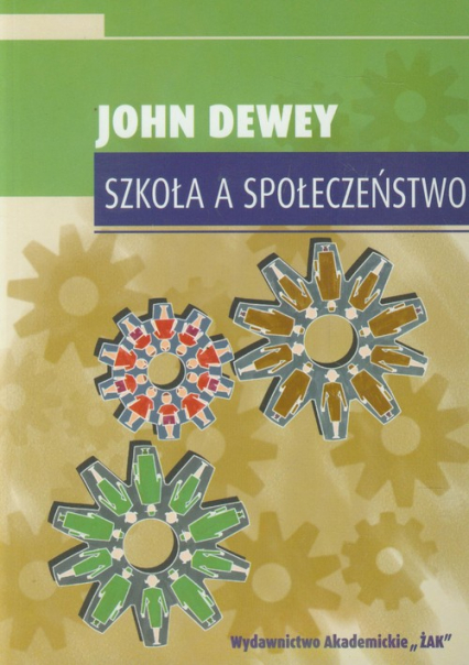 Szkoła a społeczeństwo - John Dewey | okładka