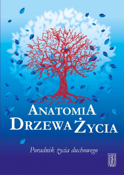 Anatomia Drzewa Życia Poradnik życia duchowego - Jan Kuźniar | okładka