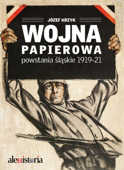 Wojna papierowa Powstania śląskie 1919-1921 -  | okładka