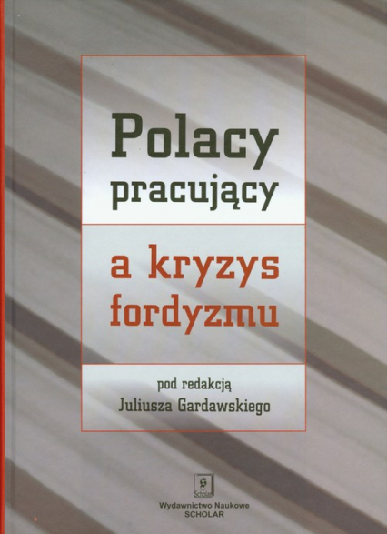 Polacy pracujący a kryzys fordyzmu -  | okładka